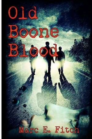 Old Boone Blood de Fitch Marc E.