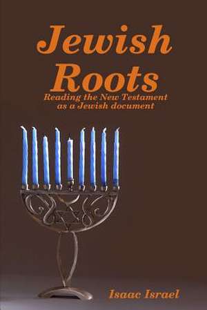 Jewish Roots de Isaac Israel