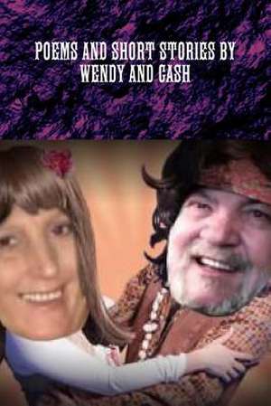 Poems and Short Stories by Wendy and Cash de William Cash Neve