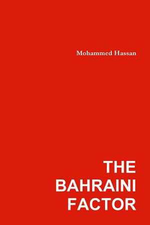 The Bahraini Factor de Mohammed Hassan