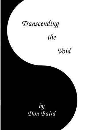 Transcending the Void de Don Baird