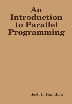 An Introduction to Parallel Programming de Scott L. Hamilton