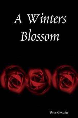 A Winters Blossom de 'Rena Gonzales