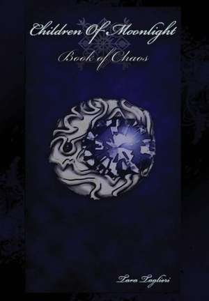 Children of Moonlight: Book of Chaos de Tara Taglieri