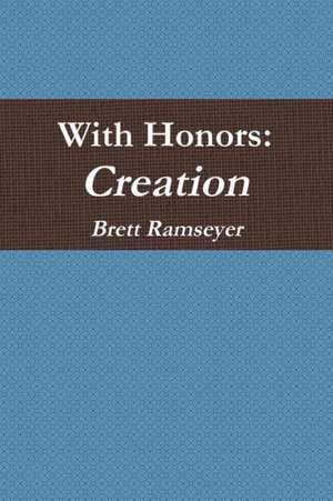 With Honors: Creation de Brett Ramseyer