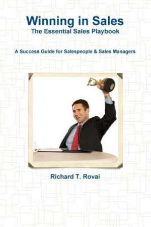 Winning in Sales: The Essential Sales Playbook de Richard Rovai