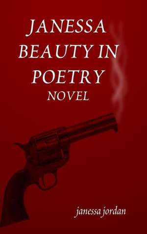 Janessa Beauty in Poetry de Janessa Jordan