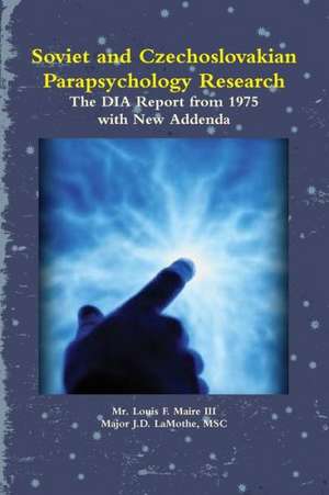 Soviet and Czechoslovakian Parapsychology Research: The Dia Report from 1975 with New Addenda de Laseeva Mariya