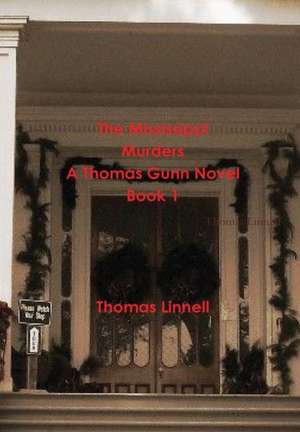 The Mississippi Murders a Thomas Gunn Novel Book 1 de Thomas Linnell