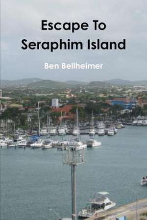 Escape to Seraphim Island de Ben Bellheimer