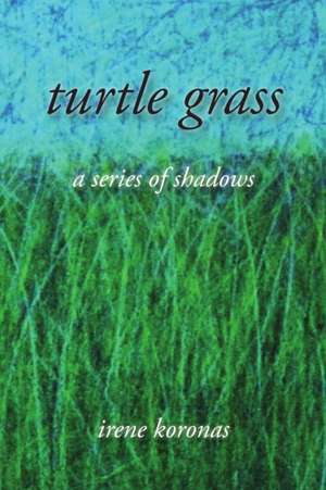 turtle grass de Irene Korinas