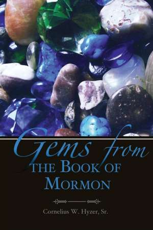 Gems from the Book of Mormon de Cornelius Hyzer