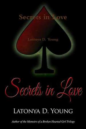 Secrets in Love de Latonya D. Young