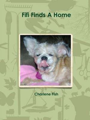 Fifi Finds a Home de Charlene Fish