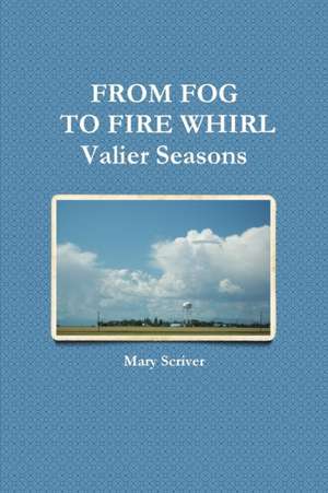 From Fog to Fire Whirl de Mary Scriver