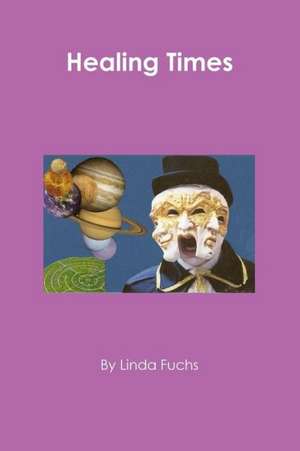 Healing Times de Linda Fuchs