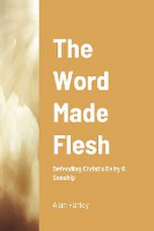 The Word Made Flesh de Alan Farley