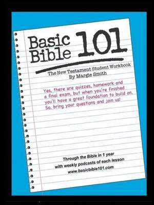 Basic Bible 101 New Testament Student Workbook de Margaret Smith