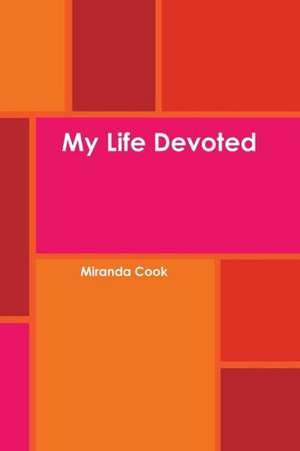 My Life Devoted de Miranda Cook