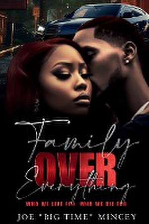 FAMILY OVER EVERYTHING de Joseph Mincey