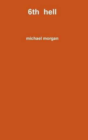 6th Hell de Michael Morgan