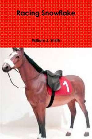 Racing Snowflake de William J. Smith