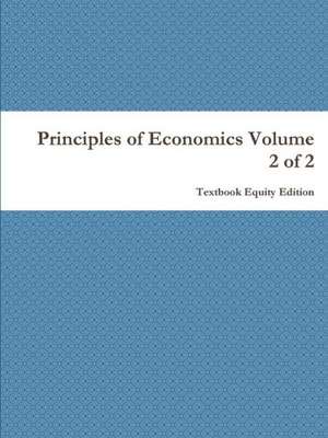 Principles of Economics Volume 2 of 2 de Textbook Equity Edition