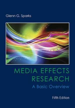 Media Effects Research: A Basic Overview de Glenn G. Sparks