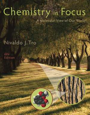 Chemistry in Focus: A Molecular View of Our World de Nivaldo J. Tro