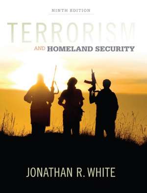 Terrorism and Homeland Security de Jonathan R. White