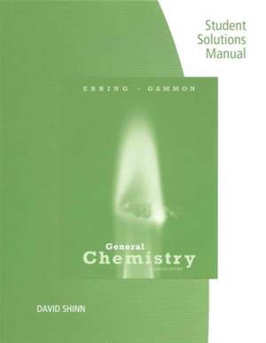 Student Solutions Manual for Ebbing/Gammon's General Chemistry, 11th de Darrell Ebbing