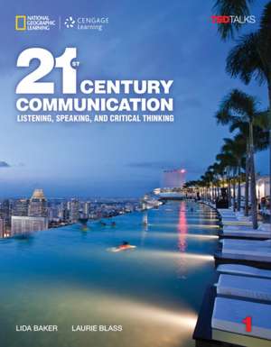 21st Century Communication 1: Listening, Speaking and Critical Thinking de Lida Baker