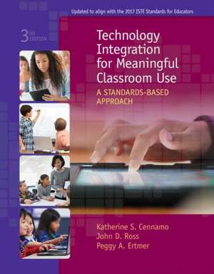 Technology Integration for Meaningful Classroom Use de Katherine Cennamo