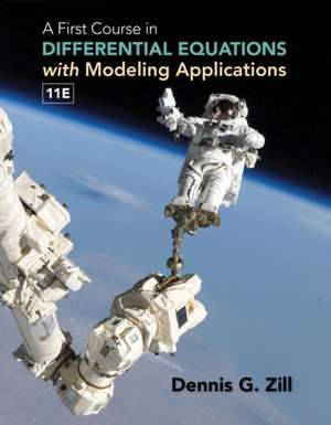 A First Course in Differential Equations with Modeling Applications de Dennis G. Zill