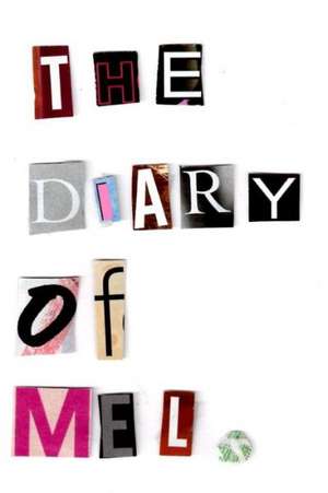 The Diary of Mel de Melissa Tobias