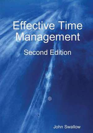 Effective Time Management - Second Edition de John Swallow