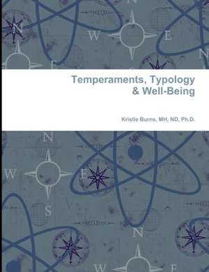 Temperaments, Typology & Well-Being de MH ND Ph. D. Kristie Burns