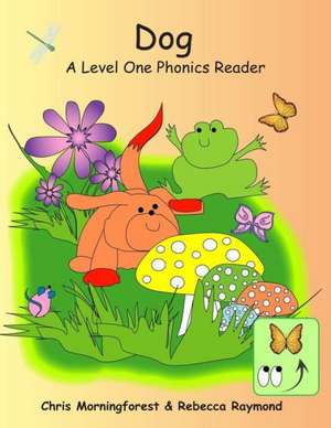 Dog - A Level One Phonics Reader de Chris Morningforest