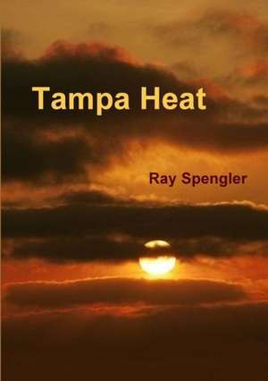 Tampa Heat de Ray Spengler