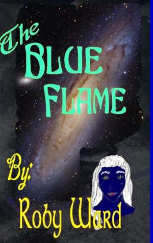 The Blue Flame de Roby Ward