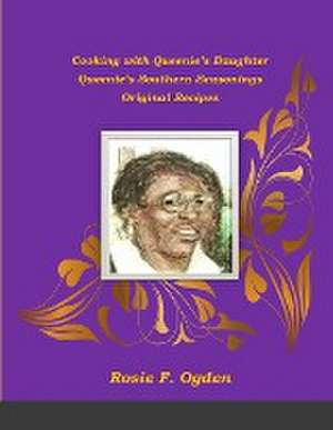 Cooking with Queenie's Daughter de Rosie F Ogden