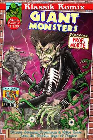 Klassik Komix: Giant Monsters Starring Prof. Morte de Mini Komix