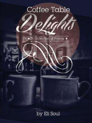 Coffee Table Delights de Eli Soul