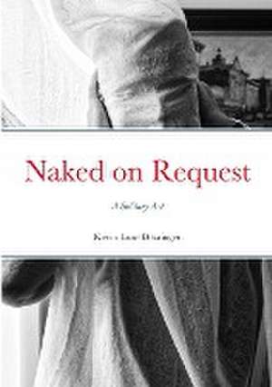 Naked on Request de Kevin Lane Dearinger