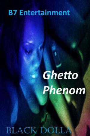 Ghetto Phenom de Black Dolla