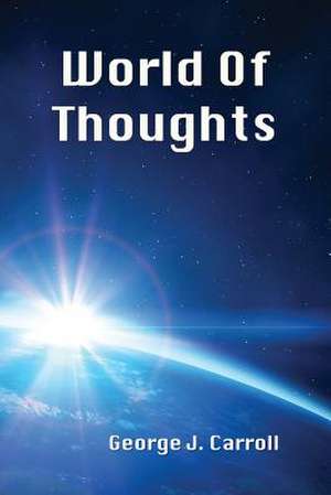 World of Thoughts de George J. Carroll