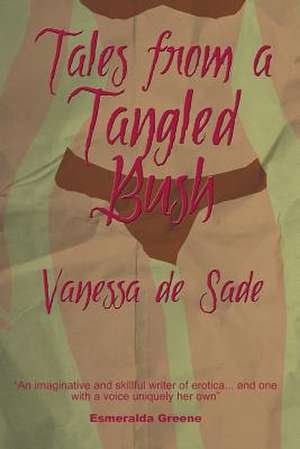 Tales from a Tangled Bush - New Edition de Vanessa De Sade