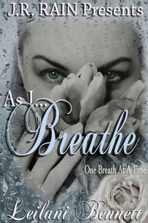 As I Breathe (One Breath at a Time: Book 2) de Leilani Bennett