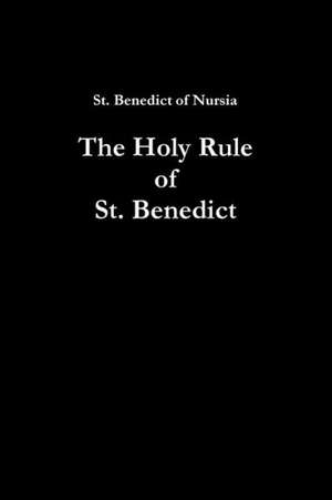 The Holy Rule of St. Benedict de St Benedict of Nursia