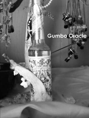 Gumbo Oracle, the Bokor's Book of Voodoo de D. D. Cotton